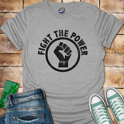 Fight the Power T-Shirt - Anti-Trump Protest Tee