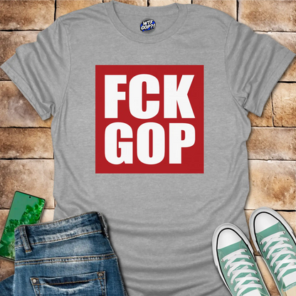 FCK GOP T-Shirt