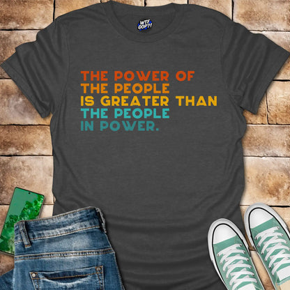 Power of the People T-Shirt - Anti-Establishment, Resist Tee