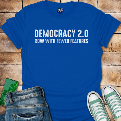Democracy 2.0 T-Shirt - Anti-Trump, Political Satire Tee