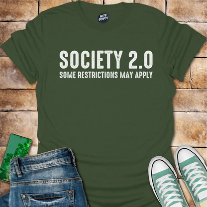 Society 2.0 T-Shirt - Satirical Political, Restrictions Apply Tee