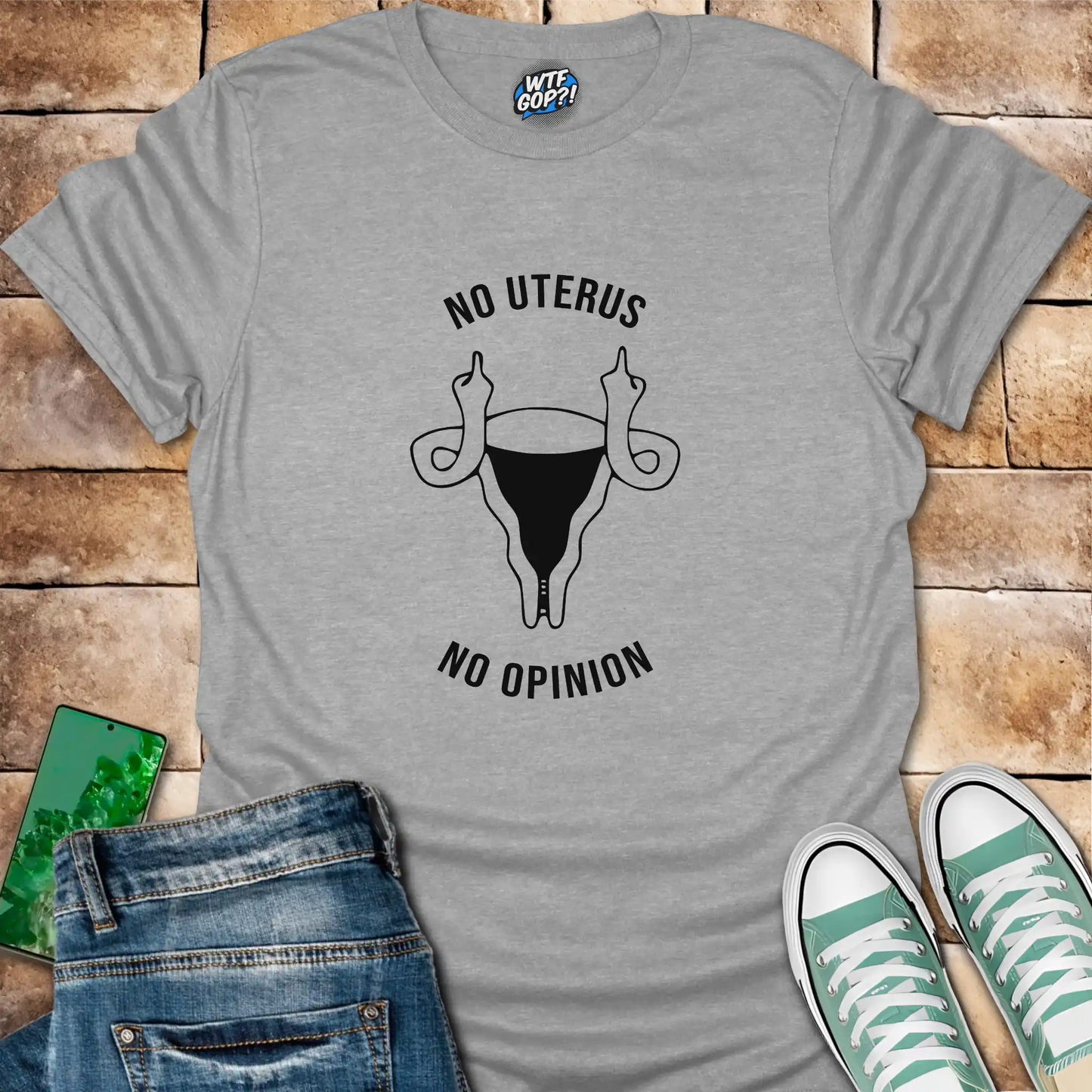 No Uterus No Opinion T-Shirt | Reproductive Rights Statement Tee