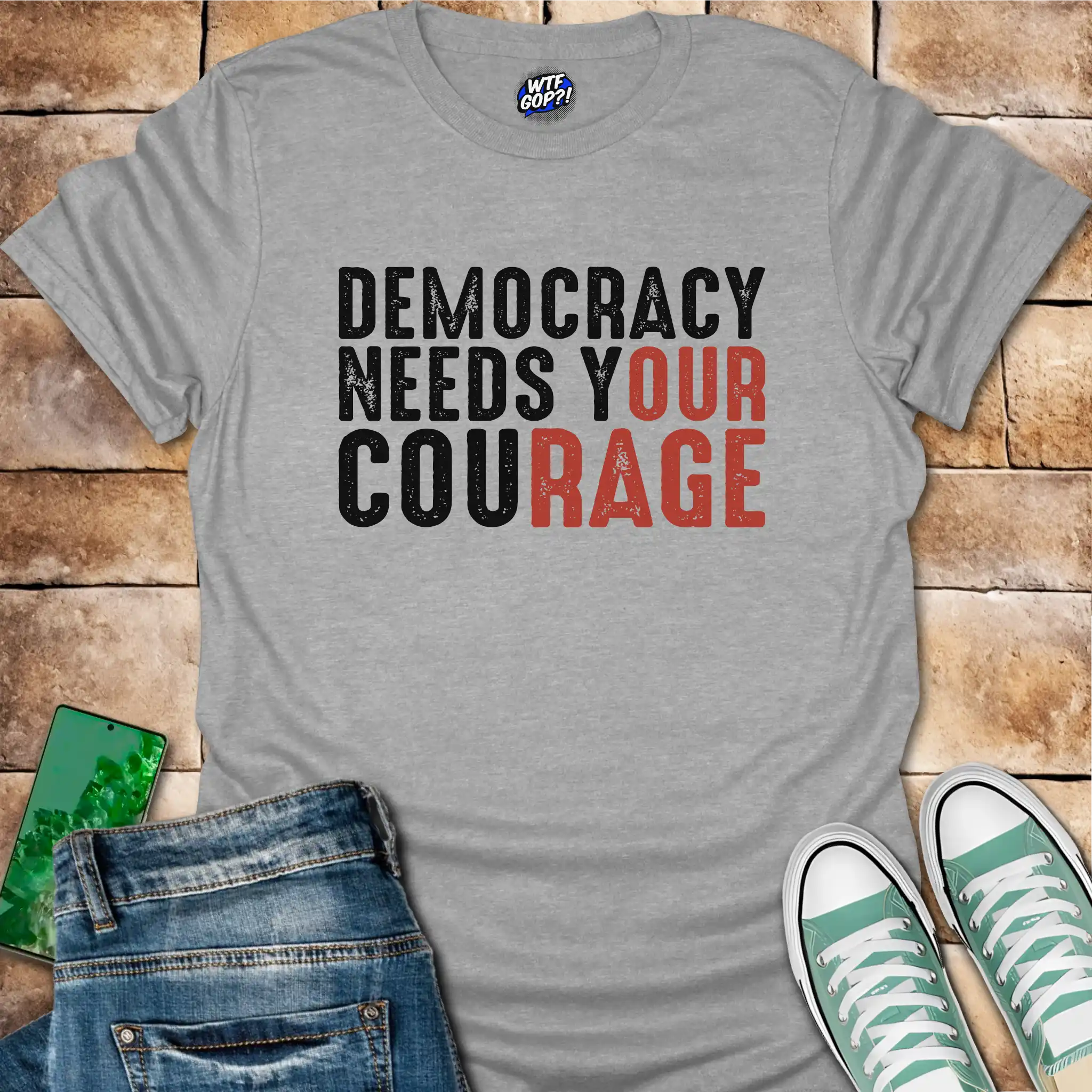 Democracy Needs Your Courage T-Shirt - Empowering Political Tee