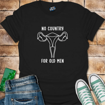 Reproductive Rights Shirt | No Country For Old Men Uterus Feminist Tee