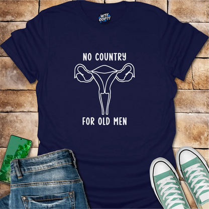 Reproductive Rights Shirt | No Country For Old Men Uterus Feminist Tee