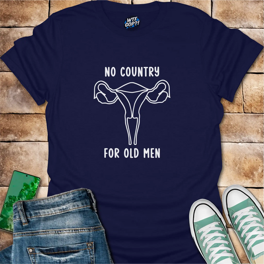 Reproductive Rights Shirt | No Country For Old Men Uterus Feminist Tee