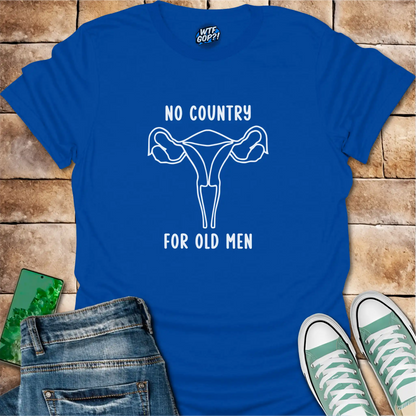Reproductive Rights Shirt | No Country For Old Men Uterus Feminist Tee