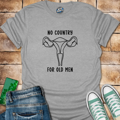 Reproductive Rights Shirt | No Country For Old Men Uterus Feminist Tee