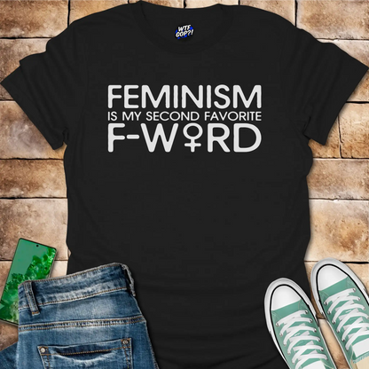Feminism Second F Word T-Shirt - Provocative Feminist Tee