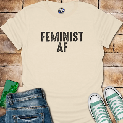 Feminist AF T-Shirt - Unapologetically Bold Women's Tee