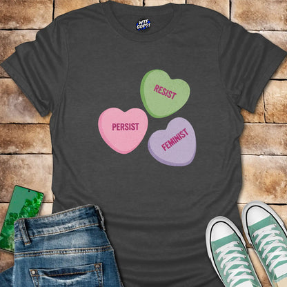 Resist Persist Feminist Candy Hearts T-Shirt - Sweet Protest