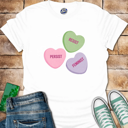 Resist Persist Feminist Candy Hearts T-Shirt - Sweet Protest