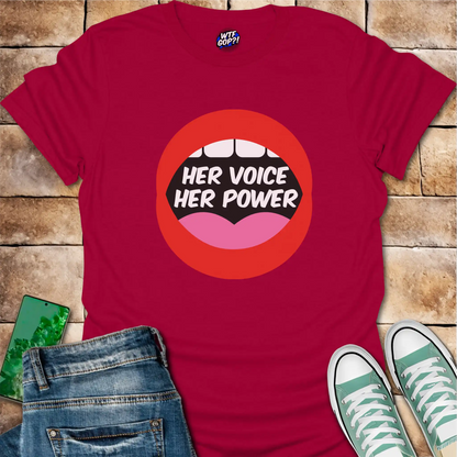 Her Voice Her Power T-Shirt - Empowering Feminist Tee