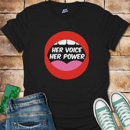 Her Voice Her Power T-Shirt - Empowering Feminist Tee