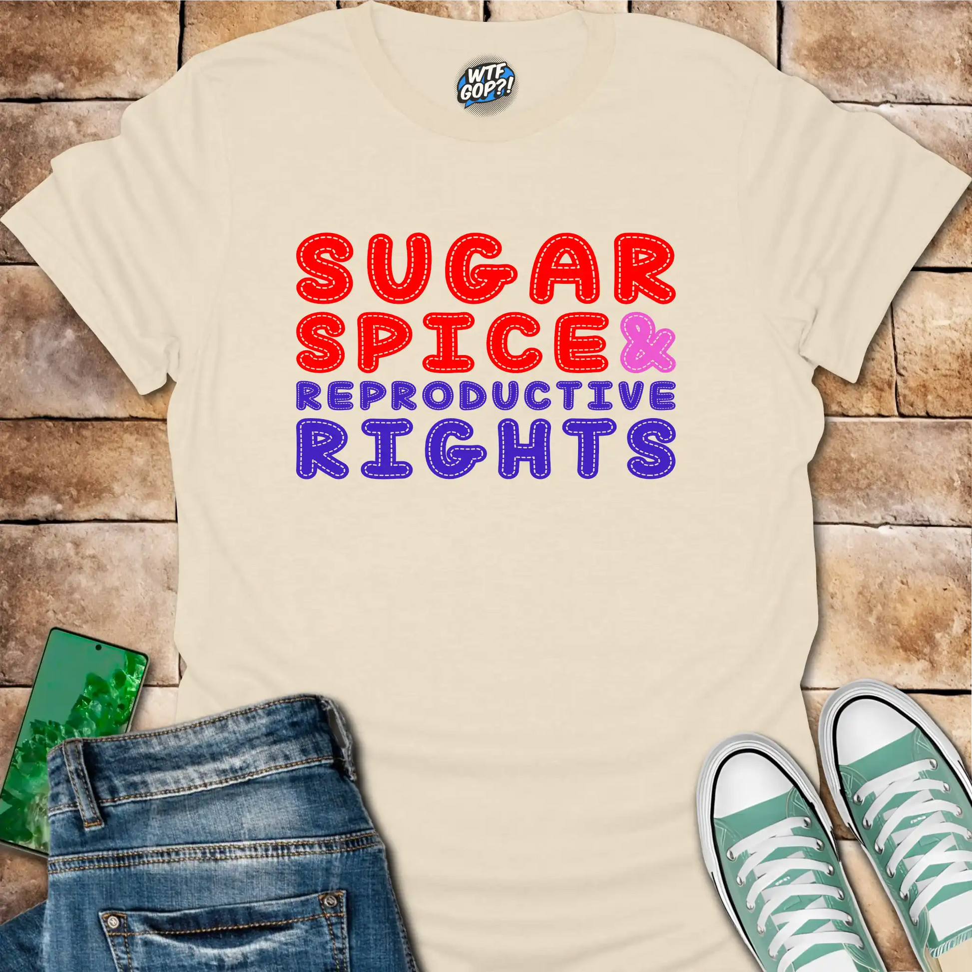 Natural Sugar Spice And Reproductive Rights t-shirt with red and blue stitched text design