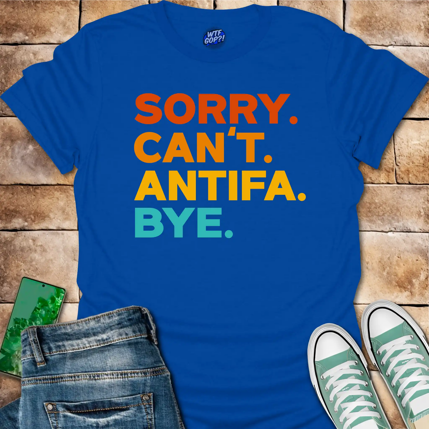 Sorry Can't Antifa Bye T-Shirt - Anti-Fascist Political Tee
