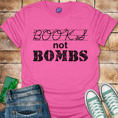 Books Not Bombs T-Shirt - Anti-War Education Shirt