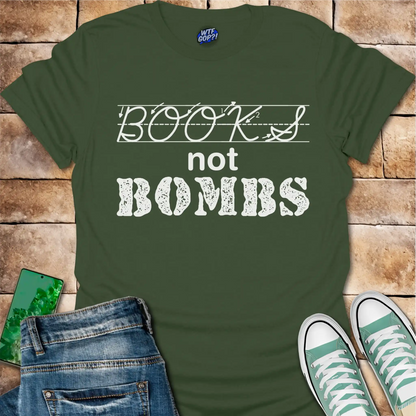 Books Not Bombs T-Shirt - Anti-War Education Shirt