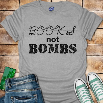 Books Not Bombs T-Shirt - Anti-War Education Shirt