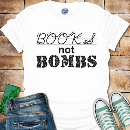 Books Not Bombs T-Shirt - Anti-War Education Shirt