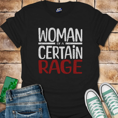 Woman of a Certain Rage T-Shirt - Anti-Trump Feminist Tee