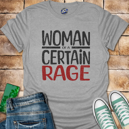 Woman of a Certain Rage T-Shirt - Anti-Trump Feminist Tee
