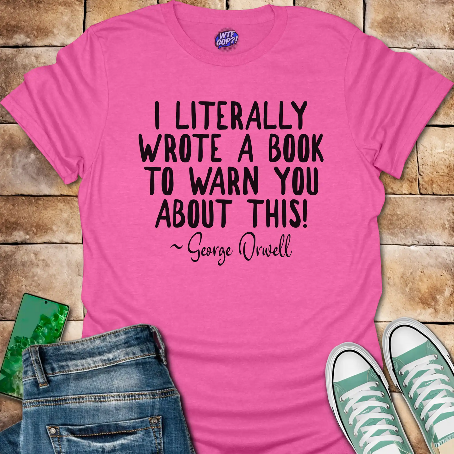 I Wrote a Book to Warn You T-Shirt - George Orwell Quote