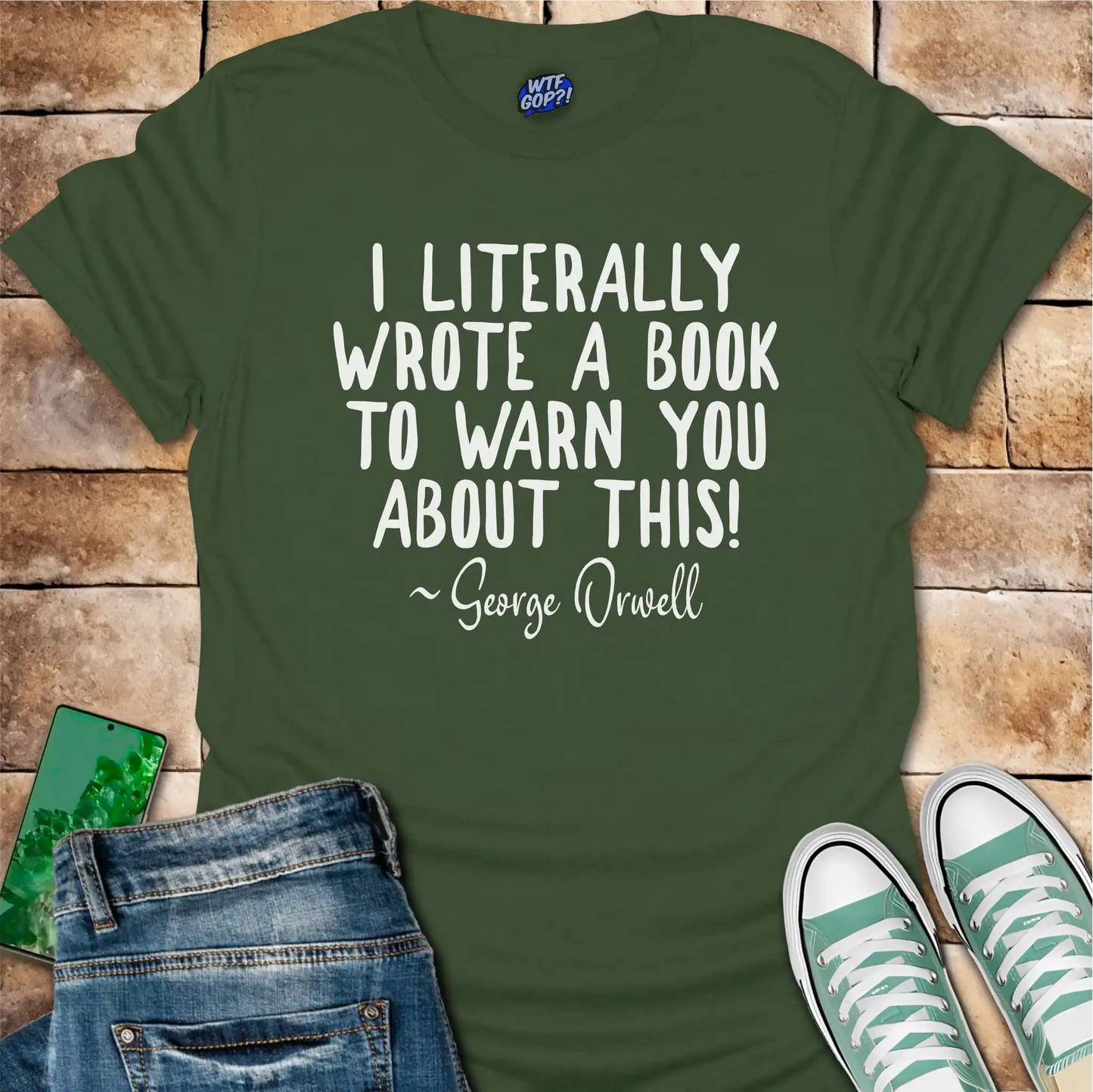 I Wrote a Book to Warn You T-Shirt - George Orwell Quote