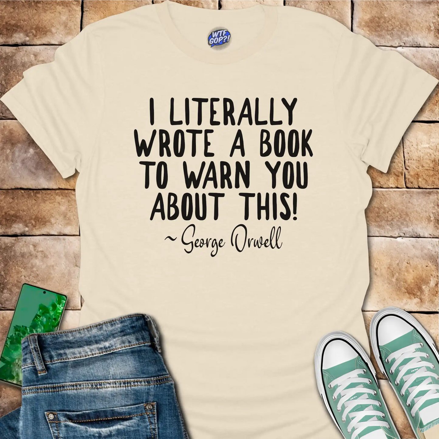 I Wrote a Book to Warn You T-Shirt - George Orwell Quote