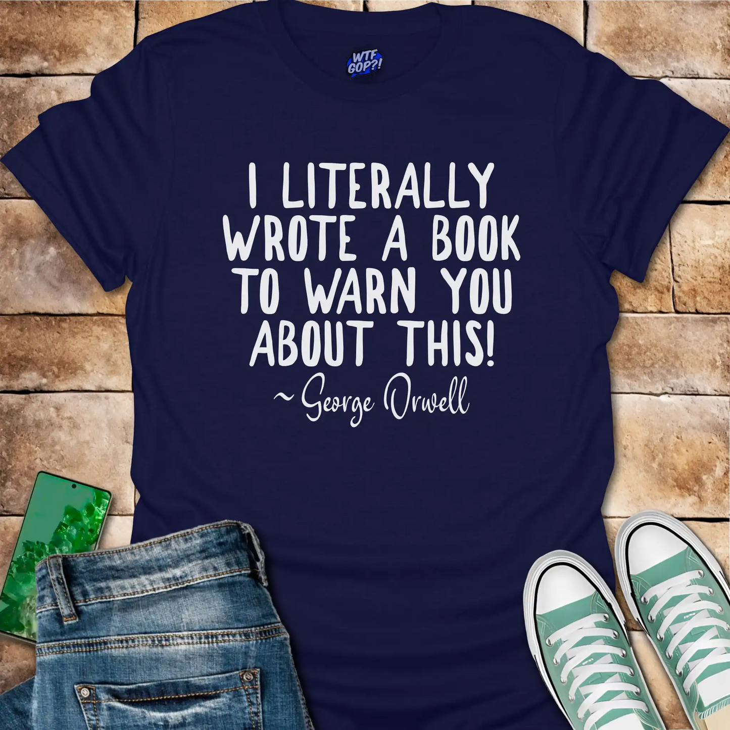 I Wrote a Book to Warn You T-Shirt - George Orwell Quote