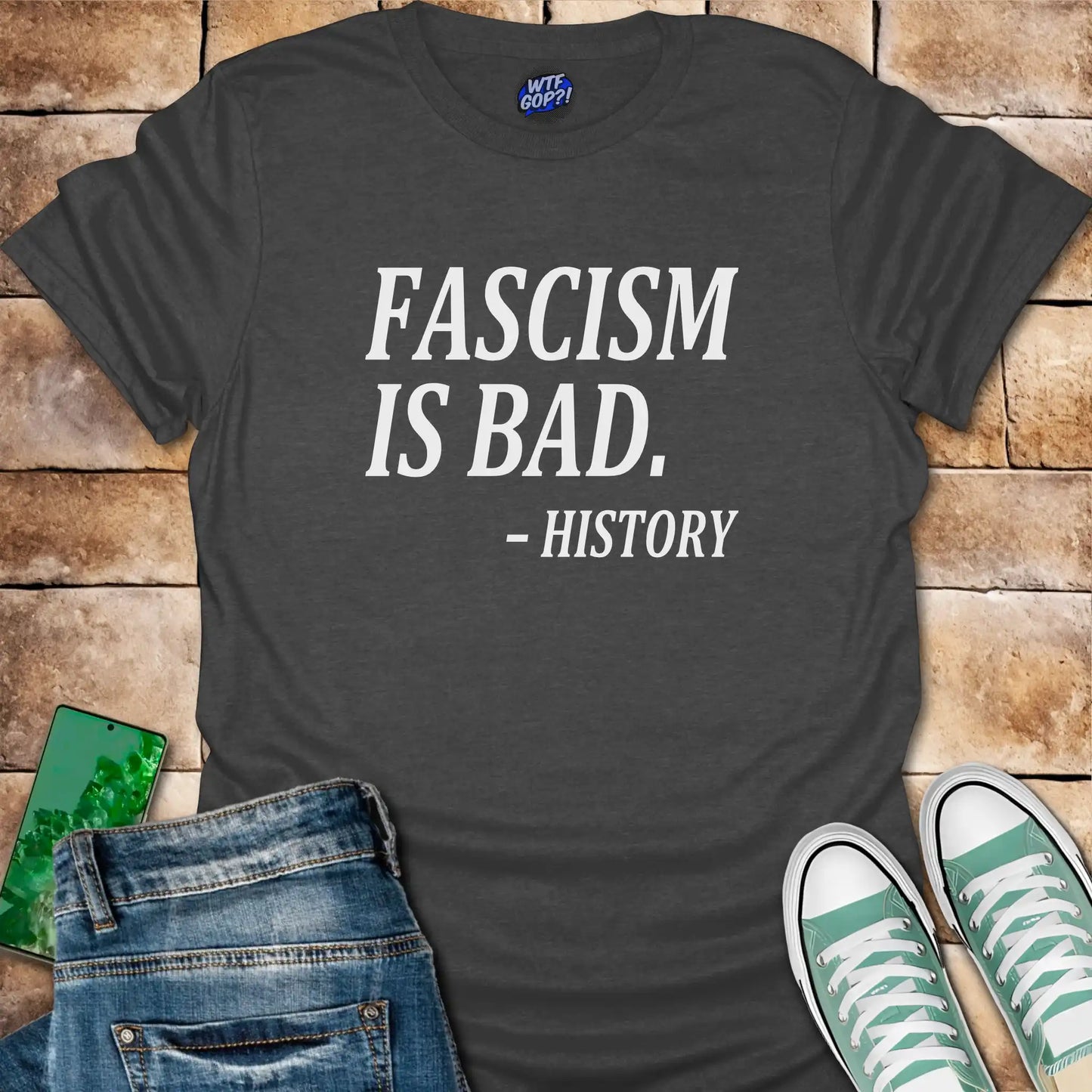 Fascism Bad History T-Shirt: For the History Buffs