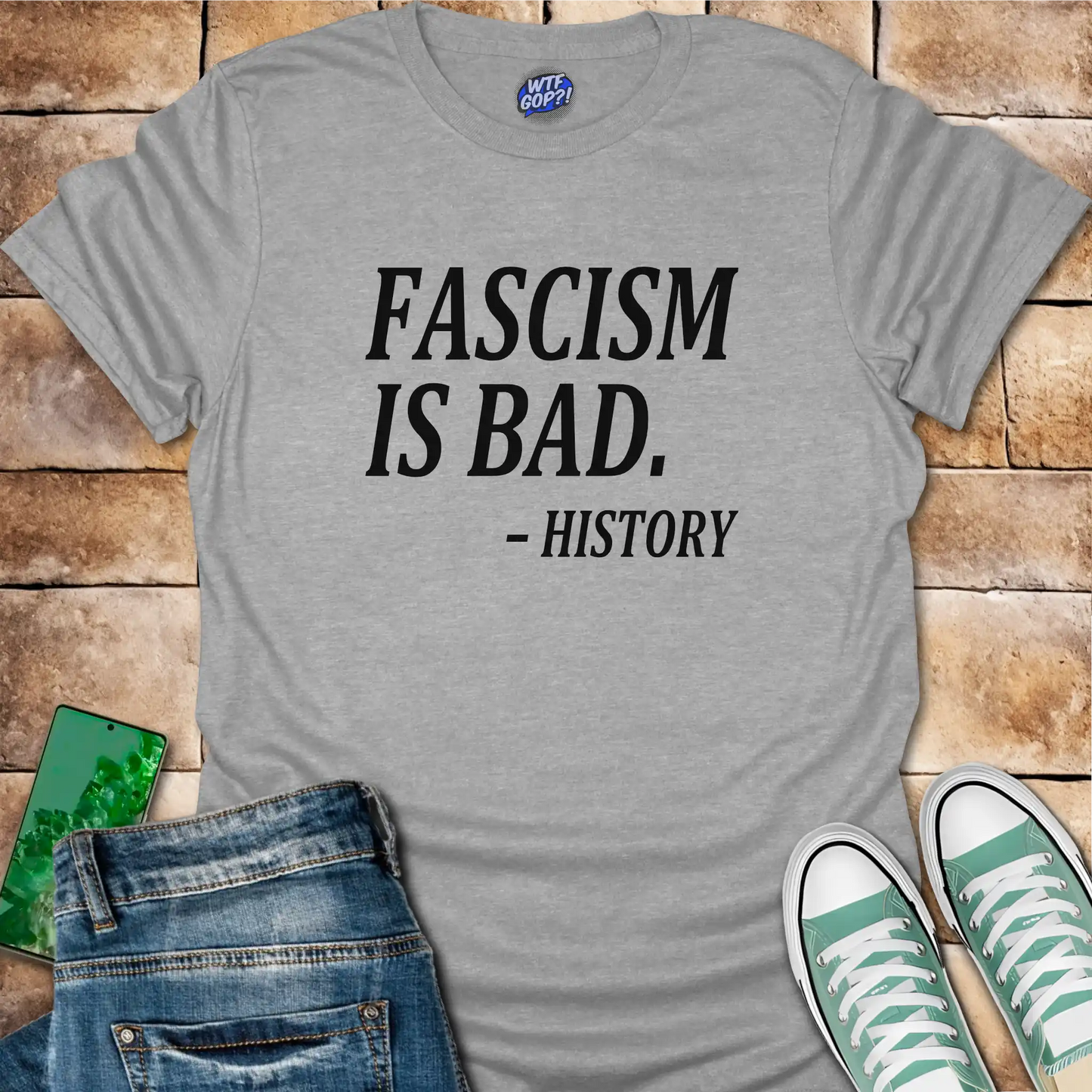 Fascism Bad History T-Shirt: For the History Buffs