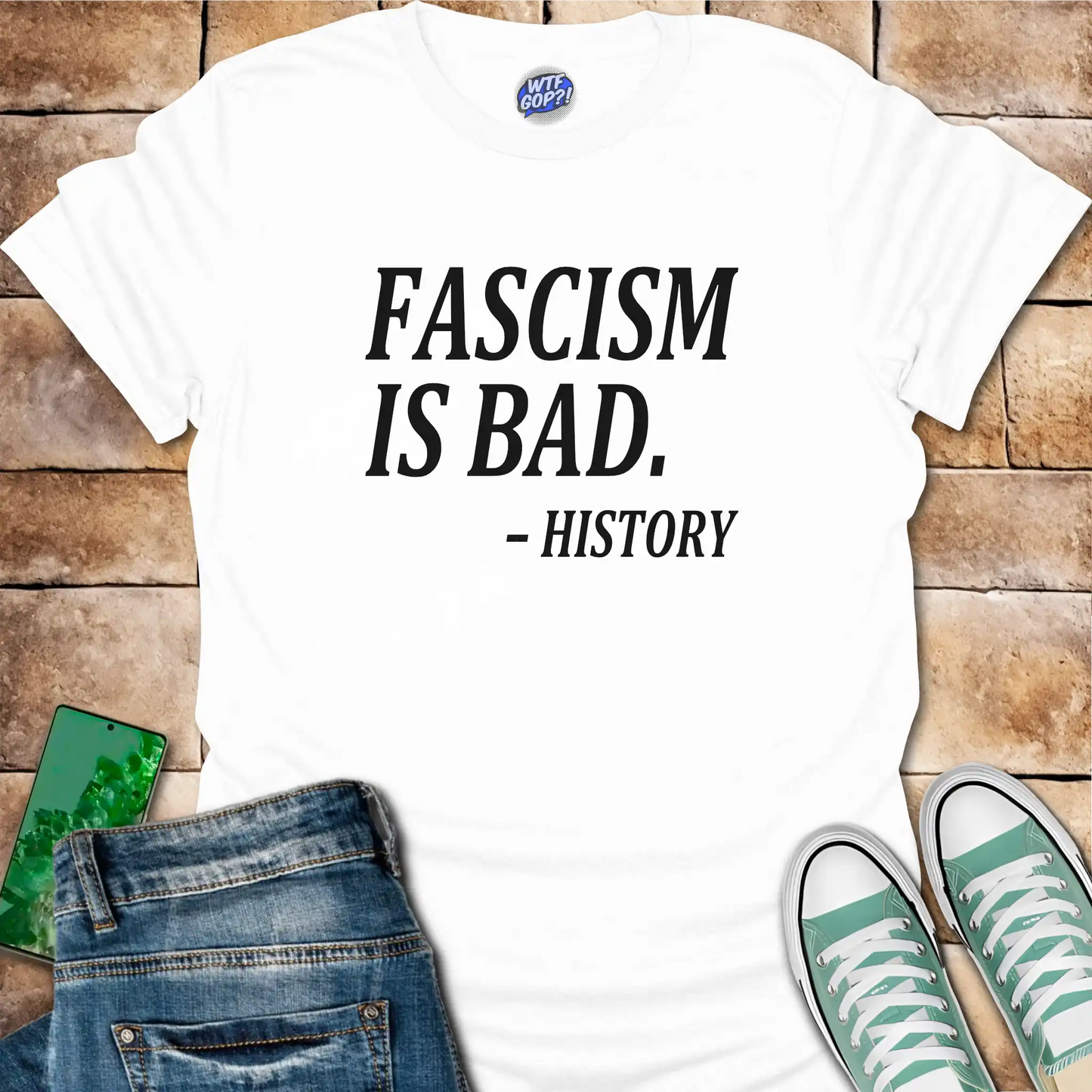 Fascism Bad History T-Shirt: For the History Buffs