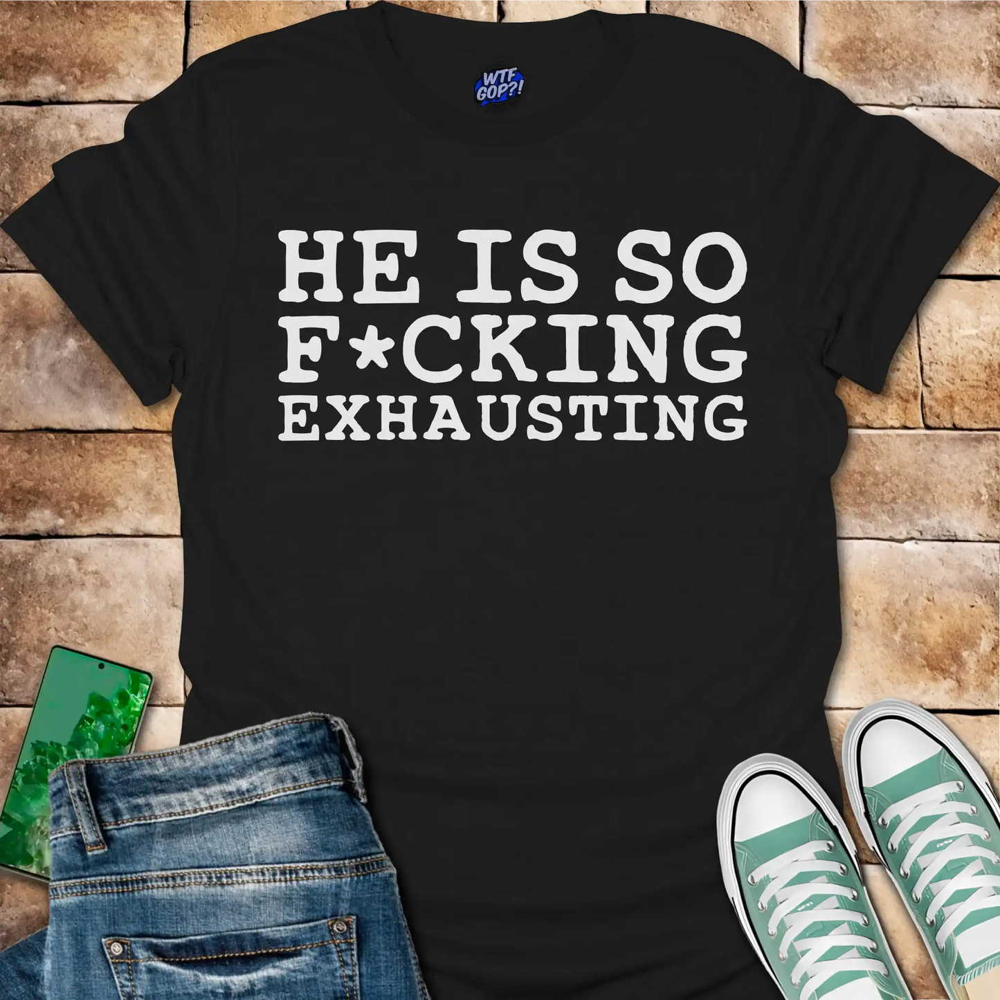 Tired of Trump Shirt - He Is So F*cking Exhausting Political Tee