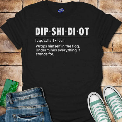 Fake Patriot Shirt - Dipshidiot Definition Anti Hypocrisy Statement Tee