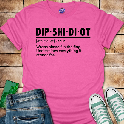 Fake Patriot Shirt - Dipshidiot Definition Anti Hypocrisy Statement Tee