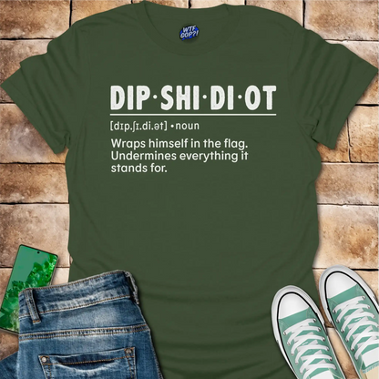 Fake Patriot Shirt - Dipshidiot Definition Anti Hypocrisy Statement Tee