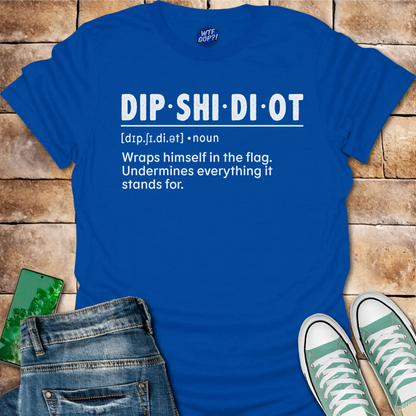 Fake Patriot Shirt - Dipshidiot Definition Anti Hypocrisy Statement Tee