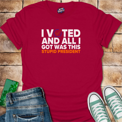 Cherry Red I Voted And All I Got Was This Stupid President t-shirt with voting checkmark design