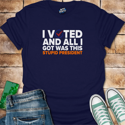 Navy Blue I Voted And All I Got Was This Stupid President t-shirt with voting checkmark design