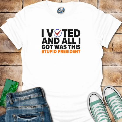 White I Voted And All I Got Was This Stupid President t-shirt with voting checkmark design