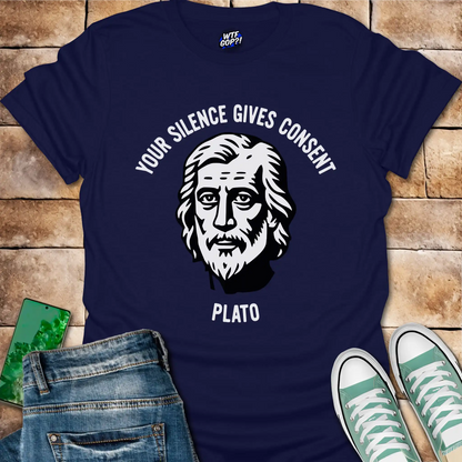 Plato Quote Shirt | Your Silence Gives Consent | Political Philosophy Tee
