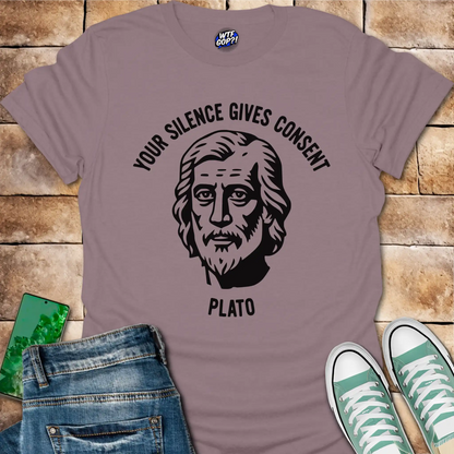 Plato Quote Shirt | Your Silence Gives Consent | Political Philosophy Tee