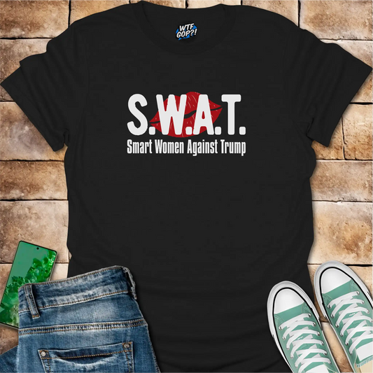 Black SWAT Anti-Trump Shirt: The acronym 'SWAT' with the full phrase 'Smart Women Against Trump' below.