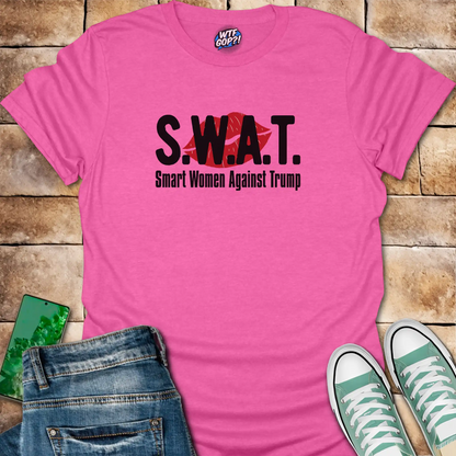 Pink SWAT Anti-Trump Shirt: The acronym 'SWAT' with the full phrase 'Smart Women Against Trump' below.