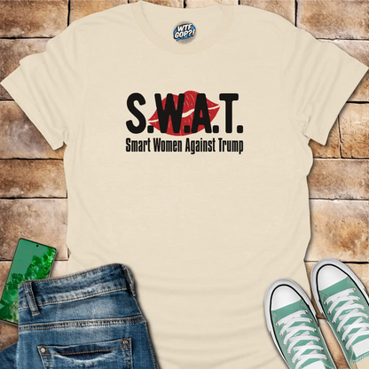 Natural SWAT Anti-Trump Shirt: The acronym 'SWAT' with the full phrase 'Smart Women Against Trump' below.