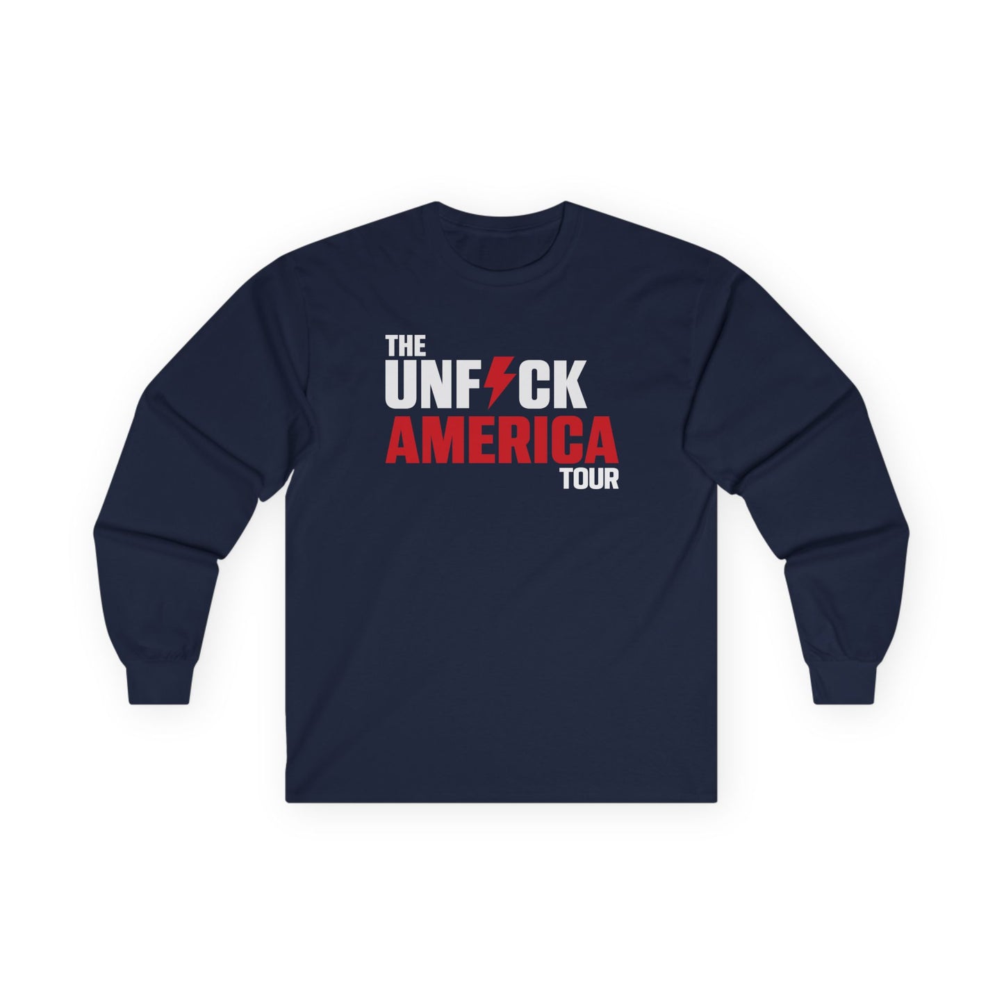 Unfuck America Tour Unisex Long Sleeve Shirt