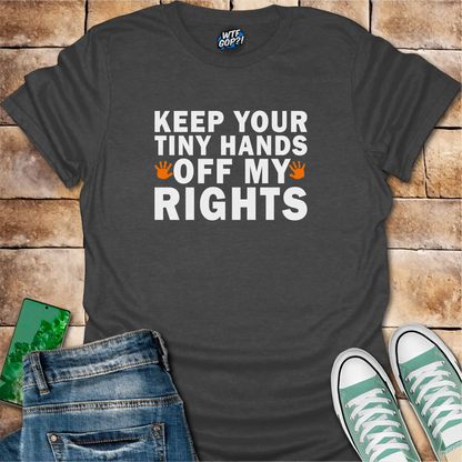 Tiny Hands Off My Rights T-Shirt: Bold Political Body Autonomy Statement