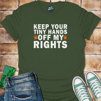 Tiny Hands Off My Rights T-Shirt: Bold Political Body Autonomy Statement