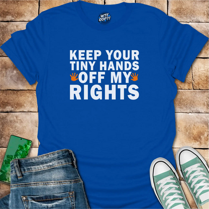 Tiny Hands Off My Rights T-Shirt: Bold Political Body Autonomy Statement